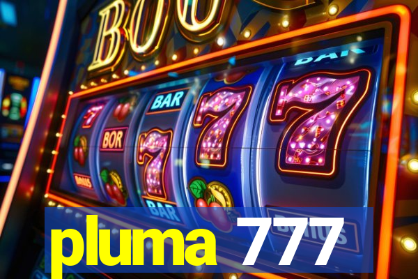 pluma 777